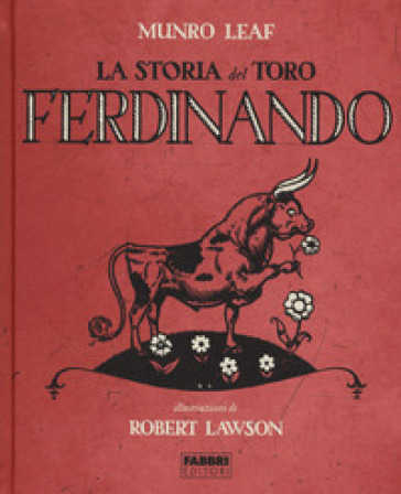 La storia del toro Ferdinando. Ediz. illustrata - Munro Leaf