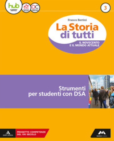 La storia di tutti. Didattica inclusiva. Per la Scuola media. Con e-book. Con espansione online. 3. - Franco Bertini