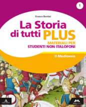 La storia di tutti plus. Non italofoni. Per la Scuola media. Con e-book. Con espansione online. Vol. 1