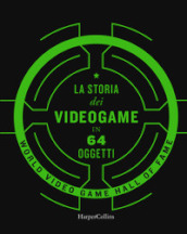 La storia dei videogame in 64 oggetti