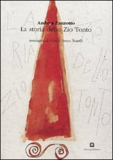 La storia dello zio tonto o del Barba Zhucon - Marco N. Rotelli - Andrea Zanzotto