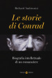 Le storie di Conrad. Biografia intellettuale di un romanziere