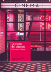 Le storie del cinema. Dalle origini al digitale