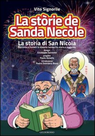 La stòrie de sanda Necòle (la storia di san Nicola). Racconto a fumetti in dialetto barese fra storia e leggenda - Vito Signorile