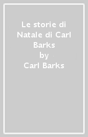 Le storie di Natale di Carl Barks