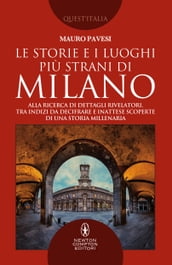 Le storie e i luoghi più strani di Milano