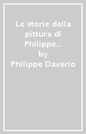 Le storie della pittura di Philippe Daverio. Ediz. illustrata