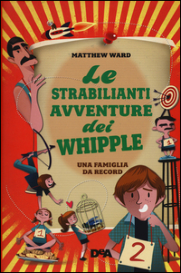 Le strabilianti avventure dei Whipple. Una famiglia da record - Matthew Ward