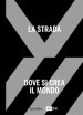 La strada. Dove si crea il mondo-The street. Where the world is made. Ediz. bilingue. 1.