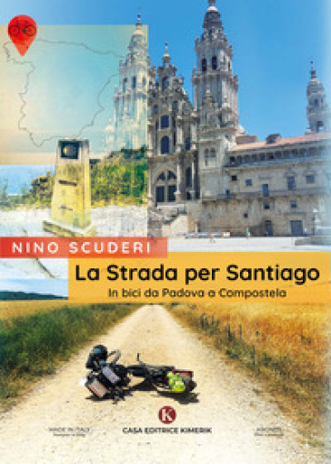 La strada per Santiago. In bici da Padova a Compostela
