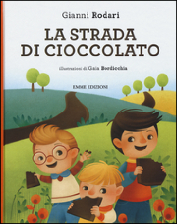 La strada di cioccolato. Ediz. illustrata - Gianni Rodari - Gaia Bordicchia