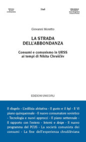 La strada dell abbondanza. Consumi e comunismo in URSS ai tempi di Nikita Chruscev