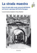 La strada maestra. Tracce di storia delle scuole comunali dell infanzia nei Comuni capoluogo dell Emilia-Romagna