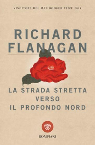 La strada stretta verso il profondo Nord - Richard Flanagan