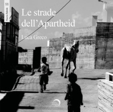 Le strade dell'apartheid. Ediz. illustrata - Luca Greco