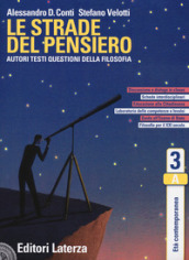 Le strade del pensiero. Autori, testi, questioni della filosofia. Per le Scuole superiori. Con e-book. Con espansione online. Vol. 3: Età contemporanea