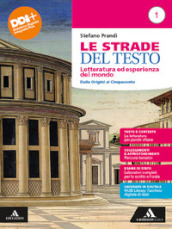 Le strade del testo. Letteratura ed esperienza del mondo. Con Divina Commedia. Antologia. Per le Scuole superiori. Con e-book. Con espansione online. Vol. 1: Dalle origini al Cinquecento