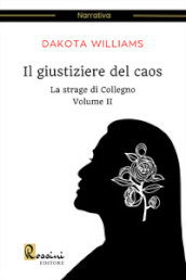 La strage di Collegno. Il giustiziere del caos. 2.