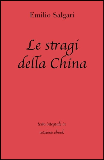 Le stragi della China di Emilio Salgari in ebook - Emilio Salgari - grandi Classici