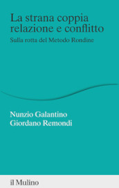 La strana coppia relazione e conflitto. Sulla rotta del Metodo Rondine