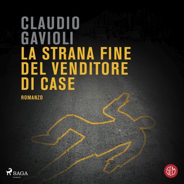 La strana fine del venditore di case - Claudio Gavioli