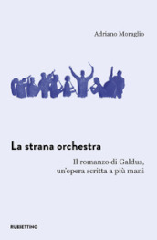 La strana orchestra. Il romanzo di Galdus, un opera scritta a più mani