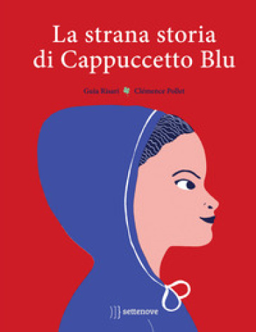 La strana storia di Cappuccetto Blu. Ediz. a colori - Guia Risari