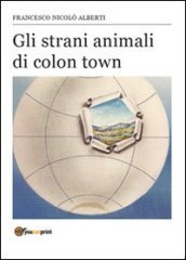 Gli strani animali di Colon Town