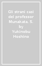 Gli strani casi del professor Munakata. 5.