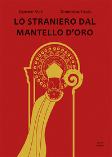 Lo straniero dal mantello d'oro. Ediz. illustrata - Carmen Mari