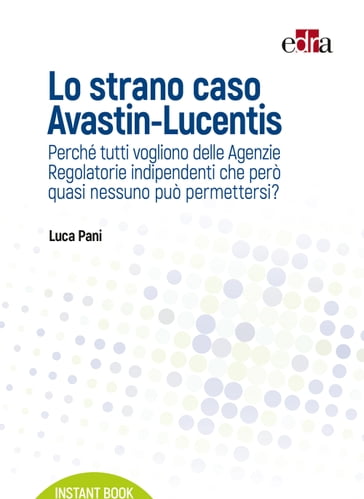 Lo strano caso Avastin-Lucentis - Luca Pani