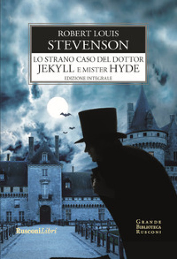 Lo strano caso del Dottor Jekyll e Mister Hyde. Ediz. integrale