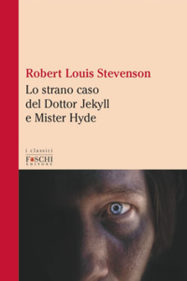 Lo strano caso del Dottor Jekyll e Mister Hyde - Robert Louis Stevenson