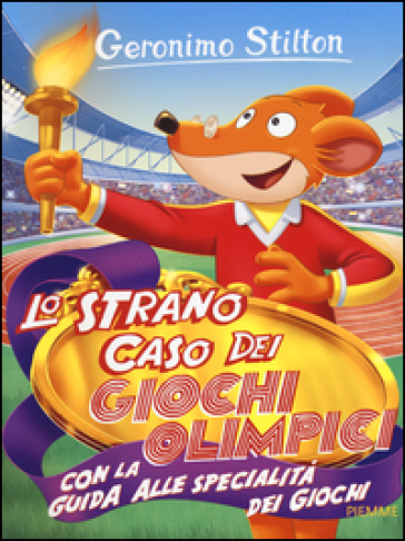 Lo strano caso dei Giochi Olimpici. Con la guida alle specialità dei giochi. Ediz. illustrata - Geronimo Stilton