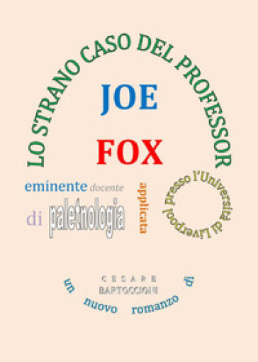 Lo strano caso del professor Joe Fox - Cesare Bartoccioni