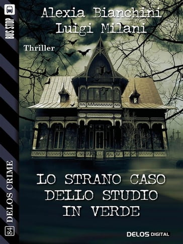 Lo strano caso dello studio in verde - alexia bianchini - Luigi Milani