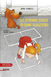 Lo strano gioco di cane Gualtiero. Ediz. a colori