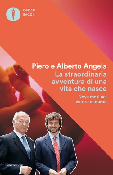 La straordinaria avventura di una vita che nasce - Alberto Angela - Piero Angela