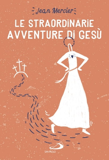 Le straordinarie avventure di Gesù - Jean Mercier