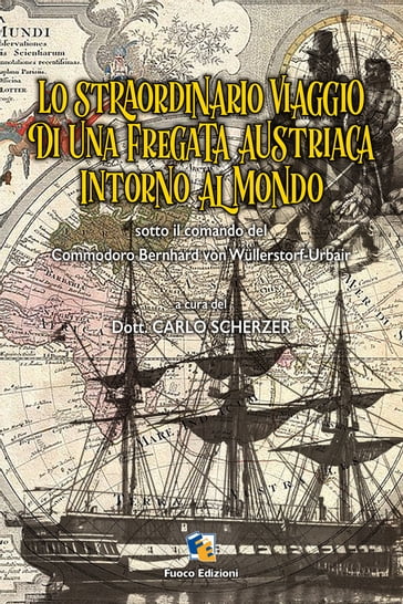 Lo straordinario viaggio della nave Novara intorno al Mondo - Carlo Scherzer