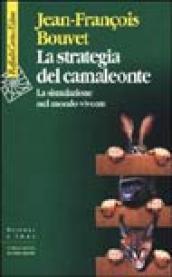 La strategia del camaleonte. La simulazione del mondo vivente