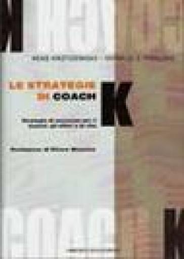 Le strategie di coach K. Strategie di successo per il basket, gli affari e la vita - Donald T. Philips - Mike Krzyzewski