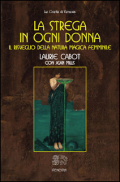 La strega in ogni donna, il risveglio della natura magica femminile