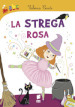 La strega rosa. Ediz. illustrata