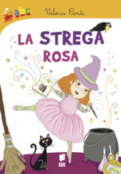 La strega rosa. Ediz. illustrata