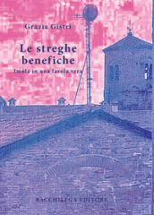 Le streghe benefiche. Imola in una favola vera