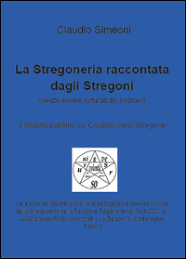 La stregoneria raccontata dagli stregoni - Claudio Simeoni