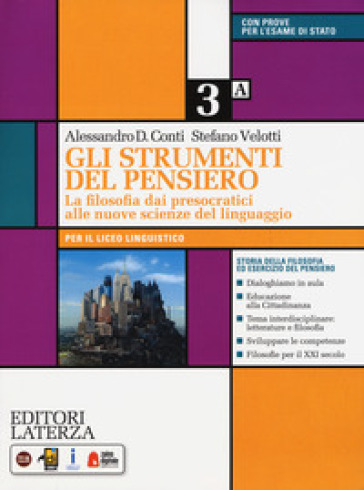 Gli strumenti del pensiero. La filosofia dai presocratici alle nuove scienze del linguaggio. Con CLIL activities for philosophy. Per il Liceo linguistico. Con e-book. Con espansione online. Vol. 3 - Alessandro Domenico Conti - Stefano Velotti