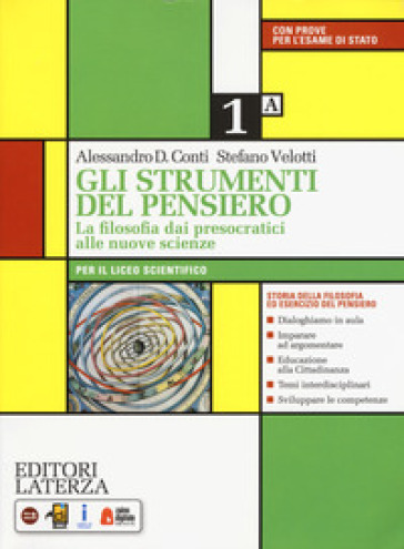 Gli strumenti del pensiero. La filosofia dai presocratici alle nuove scienze. Per il Liceo scientifico. Con e-book. Con espansione online. Vol. 1 - Alessandro Domenico Conti - Stefano Velotti