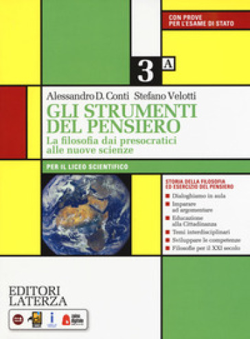 Gli strumenti del pensiero. La filosofia dai presocratici alle nuove scienze. Per il Liceo scientifico. Con e-book. Con espansione online. Vol. 3 - Stefano Velotti - Alessandro Domenico Conti